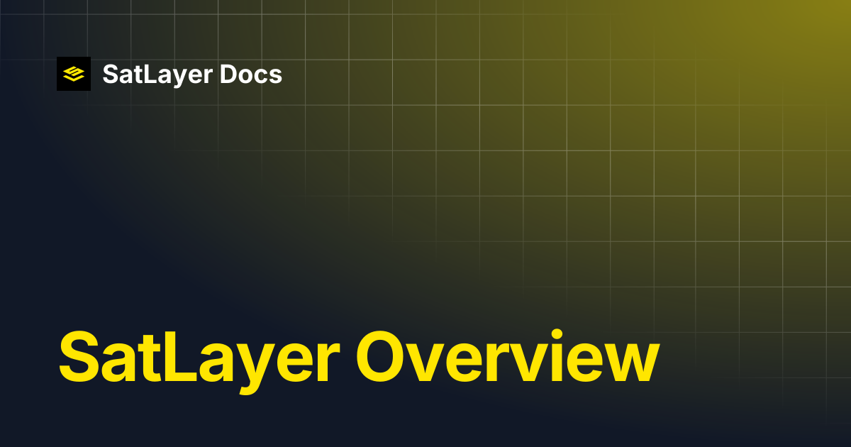 SatLayer Overview | SatLayer Docs